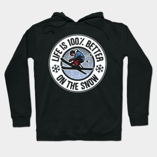 Life Is 100% Better On The Snow Skiing Hoodie